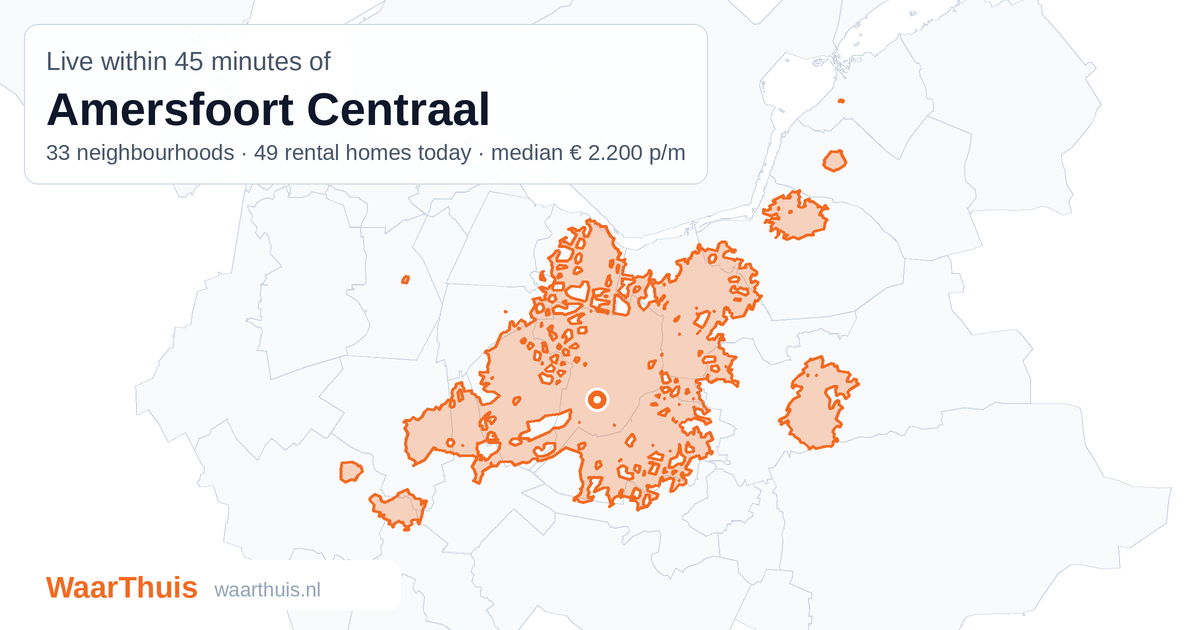 Map: the area within 45 minutes of Amersfoort Centraal by public transport, with the neighbourhoods inside it