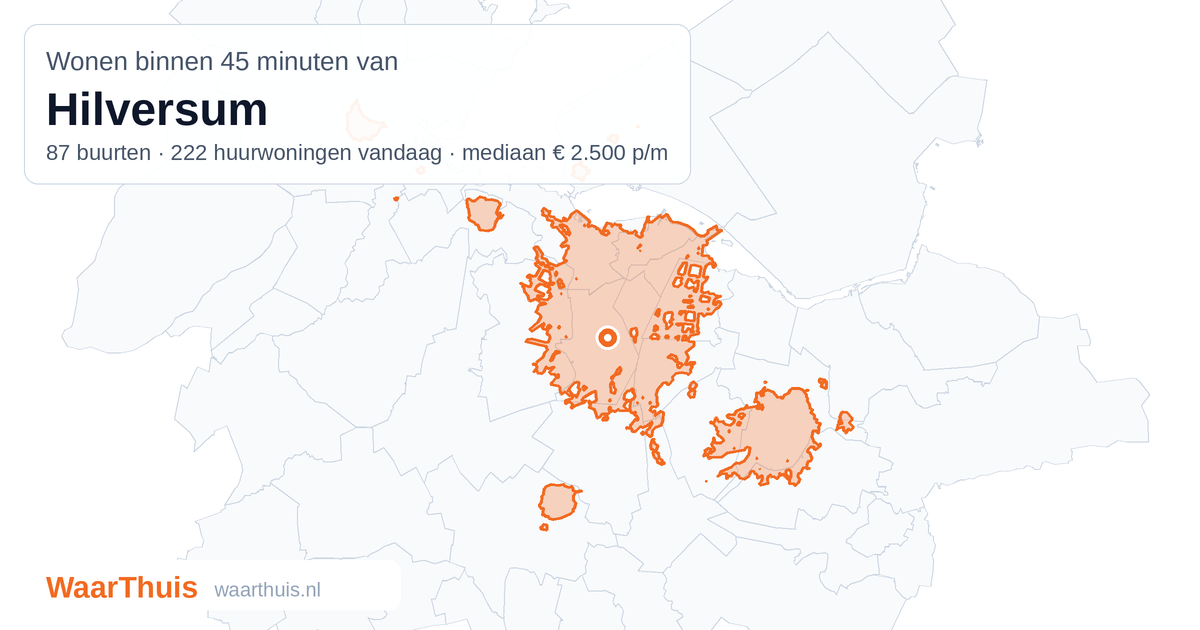 Kaart: het gebied binnen 45 minuten met het openbaar vervoer van Hilversum, met de buurten die erin liggen