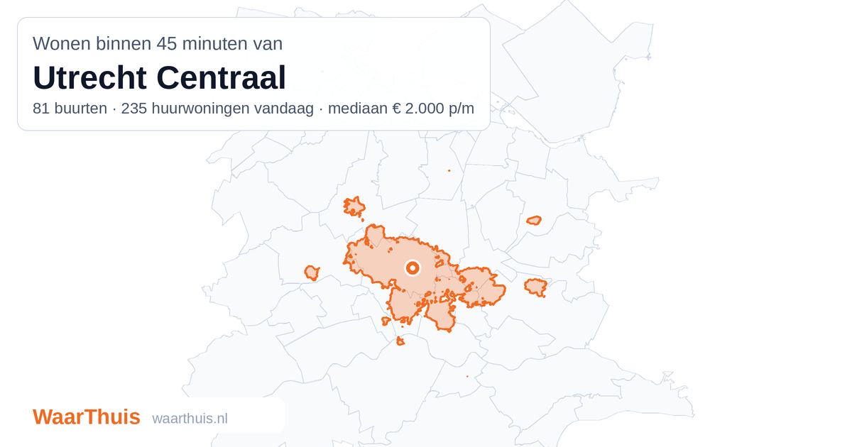 Kaart: het gebied binnen 45 minuten met het openbaar vervoer van Utrecht Centraal, met de buurten die erin liggen